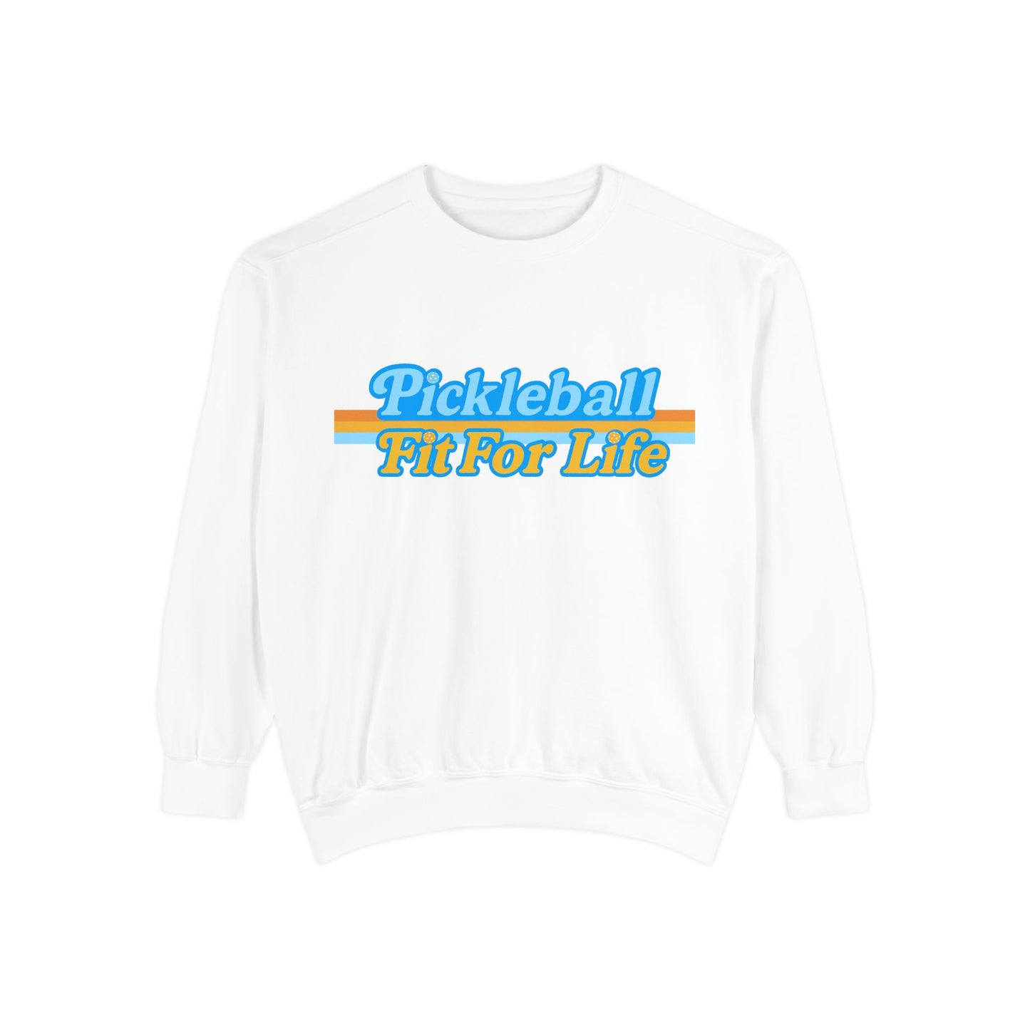 Pickleball Fit for Life Sweatshirt